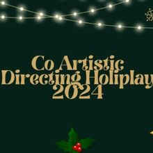 Student Blog: Co-Artistic Directing HOLIPLAY
