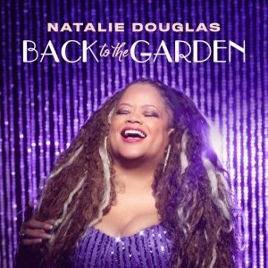 Club44 Records Presents BACK TO THE GARDEN The New Album From Celebrated Chanteuse N