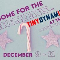 Come Home For The Holidays With Tiny Dynamite