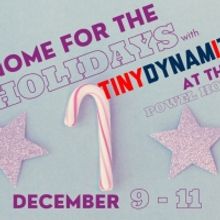 Come Home For The Holidays With Tiny Dynamite