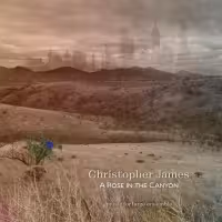 Christopher James Announces 'A Rose In The Canyon'