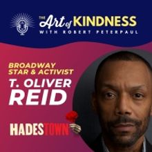 HADESTOWN Star T. Oliver Reid Stops By THE ART OF KINDNESS Podcast