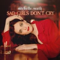 BWW Exclusive: Michelle Vezilj Premieres New Single 'SAD GIRLS DON'T CRY'