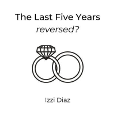 BWW Blog: The Last Five Years... Reversed?