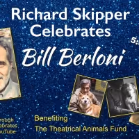 Richard Skipper Celebrates Bill Berloni to Benefit The Theatrical Animals Fund