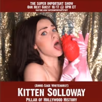Kitten Solloway to Appear On THE SUPER IMPORTANT SHOW This Week