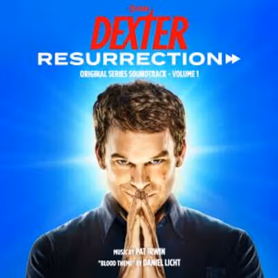 Pat Irwin Scores DEXTER RESURRECTION Original Series Soundtrack Vol. 1