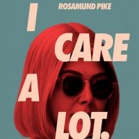 VIDEO: Watch the Trailer for I CARE A LOT