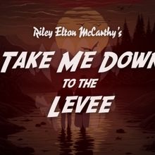 Southern Horror TAKE ME DOWN TO THE LEVEE Comes To The Tank