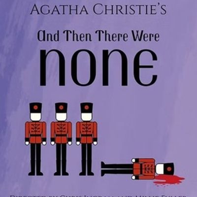 Review: AND THEN THERE WERE NONE BY AGATHA CHRISTIE at Hutt Repertory