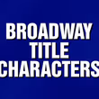 Video: Guess Broadway Title Characters with These JEOPARDY! Questions Photo