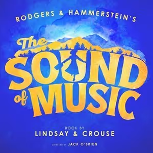 Tickets to THE SOUND OF MUSIC National Tour in Cleveland on Sale