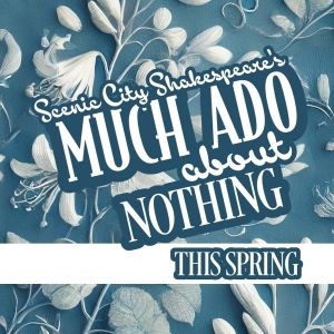 Scenic City Shakespeare to Bring MUCH ADO ABOUT NOTHING To Greenway Farm Park This…
