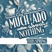 Scenic City Shakespeare to Bring MUCH ADO ABOUT NOTHING To Greenway Farm Park This Ma