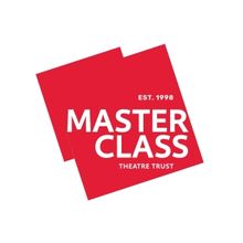 Masterclass Theatre Trust Relocates and Changes Name After 27 Years at the Theatre Ro