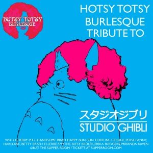 THE HOTSY TOTSY TRIBUTE TO THE STUDIO GHIBLI To Play The Slipper Room in June