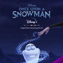 Olaf's Previously Untold Origins Will Be Revealed in New Short ONCE UPON A SNOWMAN