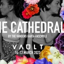 The Vandens Karta Ensemble to Present THE CATHEDRAL at VAULT Festival