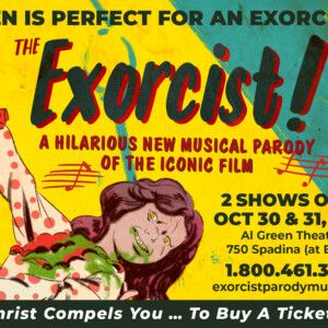 THE EXORCIST! A NEW MUSICAL COMEDY to Premiere at Al Green Theatre
