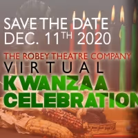 The Robey Theatre Company Presents a Virtual Kwaanza Celebration
