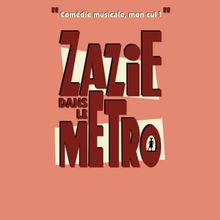 Review: ZAZIE DANS LE METRO at Maison De La Culture d'Amiens