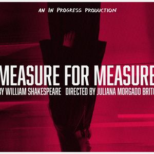 MEASURE FOR MEASURE to Open as IN PROGRESS Theatre's Inaugural Production