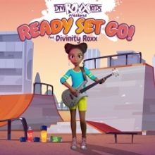 Divinity Roxx Drops 'Ready, Set, Go!'