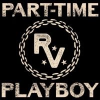 Revelry Releases New Single 'Part-Time Playboy'