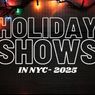 Holiday Shows In NYC: A Complete 2025 Guide