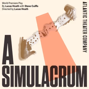 A SIMULACRUM Extended Through Early July at Atlantic Theater Company