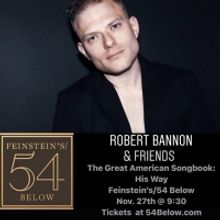 Robert Bannon To Make 54 Below Debut November 27th