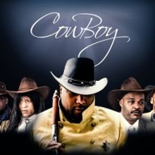 COWBOY Announced As the Mainstage Production at the 2022 National Black Theatre Festi