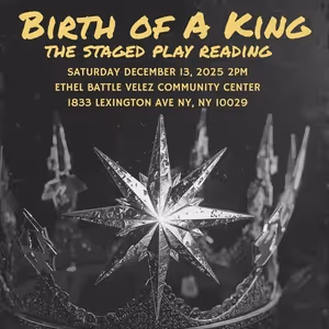 BIRTH OF A KING Staged Play Reading at East Harlem's Ethel Battle Velez Community…