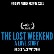 The Score Album For THE LOST WEEKEND: A LOVE STORY Out Now