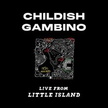 CHILDISH GAMBINO LIVE FROM LITTLE ISLAND to Feature New Album