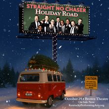 Straight No Chaser Brings HOLIDAY ROAD TOUR To Louisville’s Brown Theatre This Week