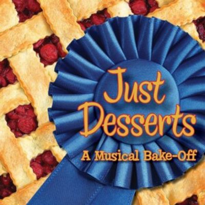 JUST DESSERTS: A MUSICAL BAKE-OFF Available for Worldwide Licensing