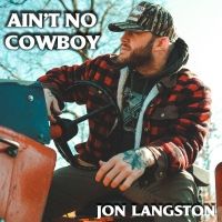 Jon Langston 'Ain't No Cowboy' on New Track