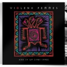 Violent Femmes Celebrate 40th Anniversary With Reissue for 'Add It Up'