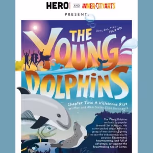 HERO Theatre to Present World Premiere of THE YOUNG DOLPHINS: CHAPTER TWO, A…
