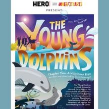 HERO Theatre to Present World Premiere of THE YOUNG DOLPHINS: CHAPTER TWO, A VILLAINO