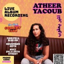 Atheer Yacoub to Record Comedy Album at New York Comedy Club This Month