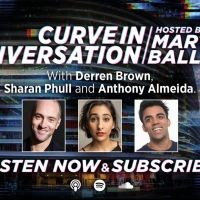 New CURVE IN CONVERSATION Podcast Now Live