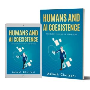 Aakash Chotrani Releases New Book HUMANS AND AI COEXISTENCE: TECHNOLOGY CHANGING THE…