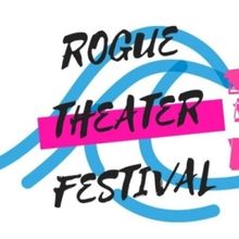 Rogue Theater Festival Unveils Seventh Annual Festival Lineup