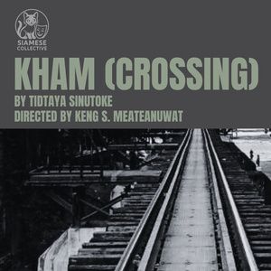 Siamese Collective To Present First Look At New Play KHAM (CROSSING)
