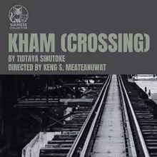Siamese Collective To Present First Look At New Play KHAM (CROSSING)