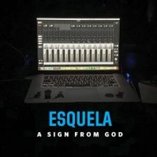 Esquela Announces Release of 'A Sign From God' Album