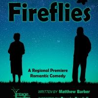 Vintage Theatre Productions Presents The Regional Premiere Of FIREFLIES