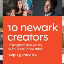 NJPAC Launches a New Virtual Series: 10 NEWARK CREATORS